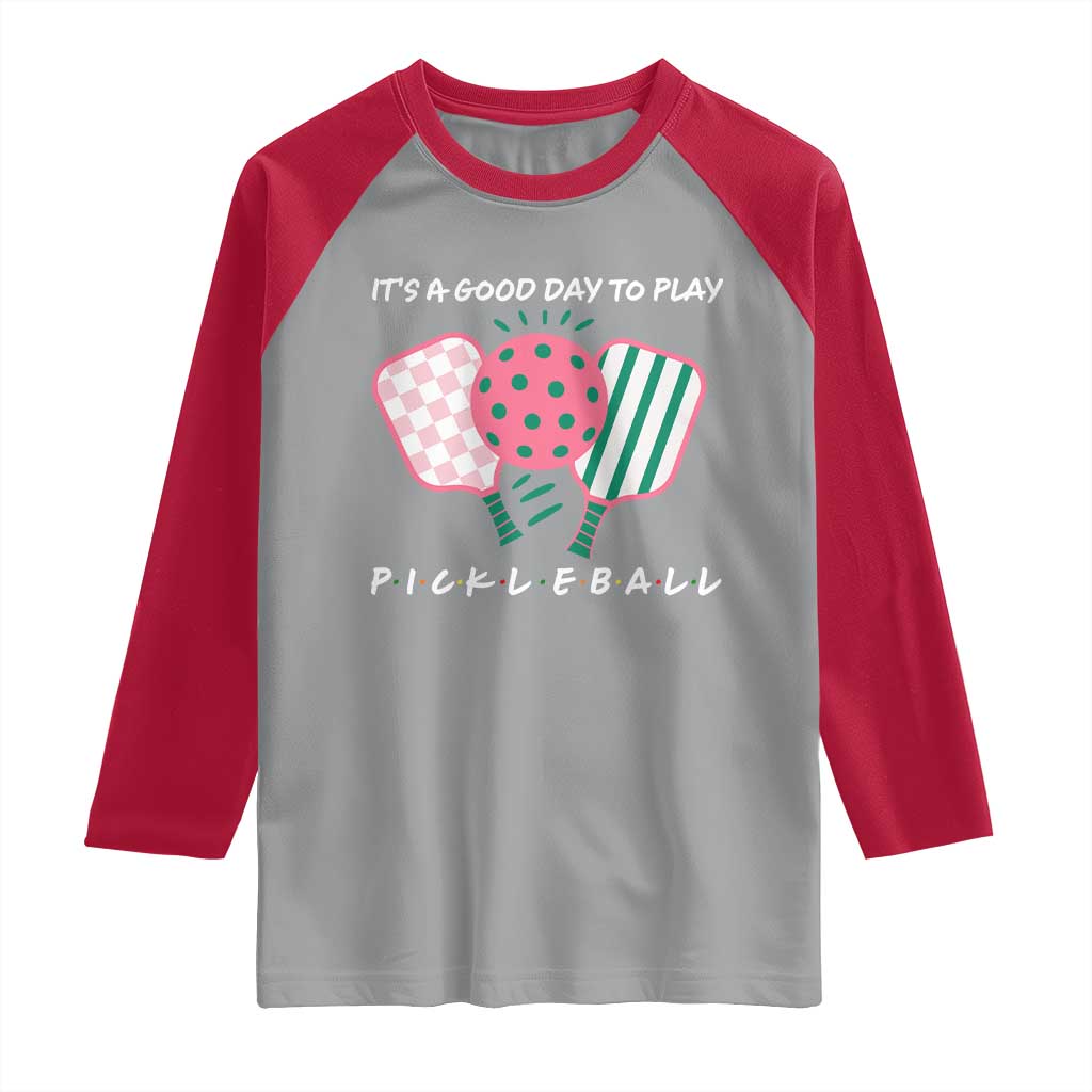 Pickleball Girl Lover Raglan Shirt It Is A Good Day To Play Quote - Wonder Print Shop
