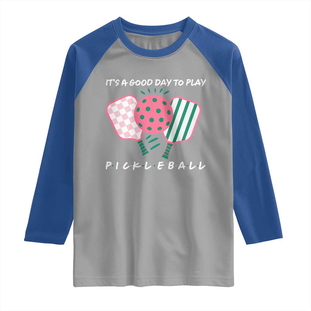 Pickleball Girl Lover Raglan Shirt It Is A Good Day To Play Quote - Wonder Print Shop