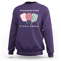 Pickleball Girl Lover Sweatshirt It Is A Good Day To Play Quote - Wonder Print Shop