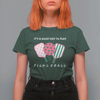 Pickleball Girl Lover T Shirt For Women It Is A Good Day To Play Quote - Wonder Print Shop