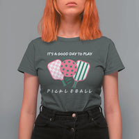 Pickleball Girl Lover T Shirt For Women It Is A Good Day To Play Quote - Wonder Print Shop