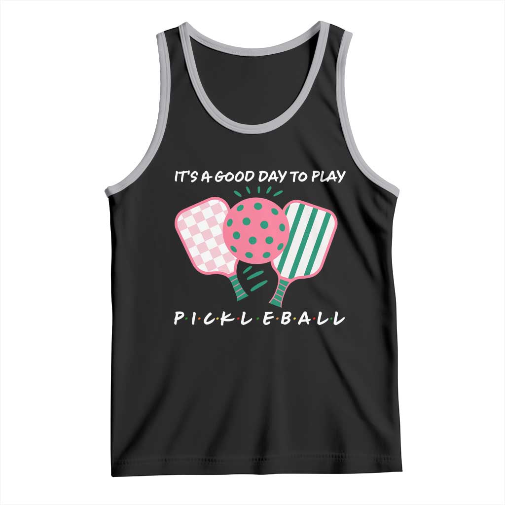 Pickleball Girl Lover Tank Top It Is A Good Day To Play Quote - Wonder Print Shop