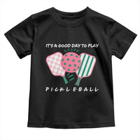 Pickleball Girl Lover Toddler T Shirt It Is A Good Day To Play Quote - Wonder Print Shop
