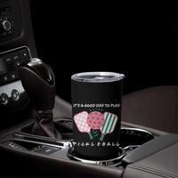 Pickleball Girl Lover Tumbler Cup It Is A Good Day To Play Quote
