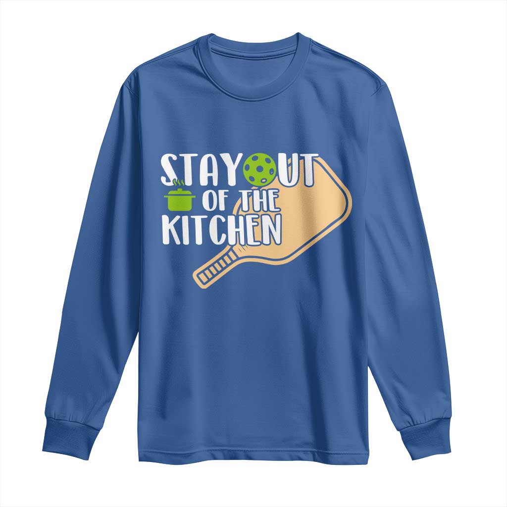 Funny Pickleball Long Sleeve Shirt Stay Out Of The Kitchen - Wonder Print Shop