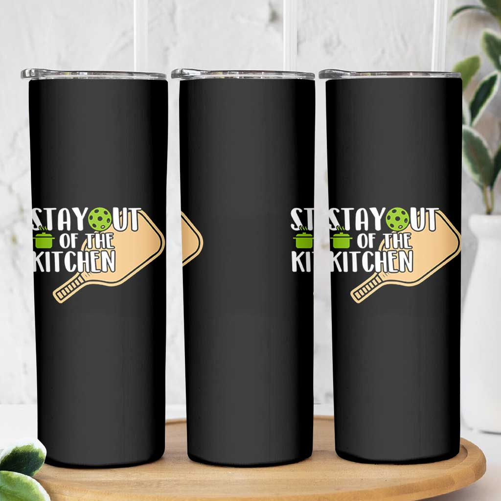 Funny Pickleball Skinny Tumbler Stay Out Of The Kitchen