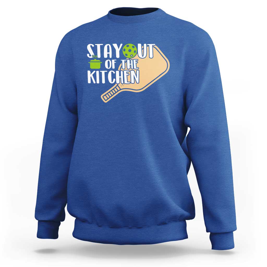 Funny Pickleball Sweatshirt Stay Out Of The Kitchen - Wonder Print Shop