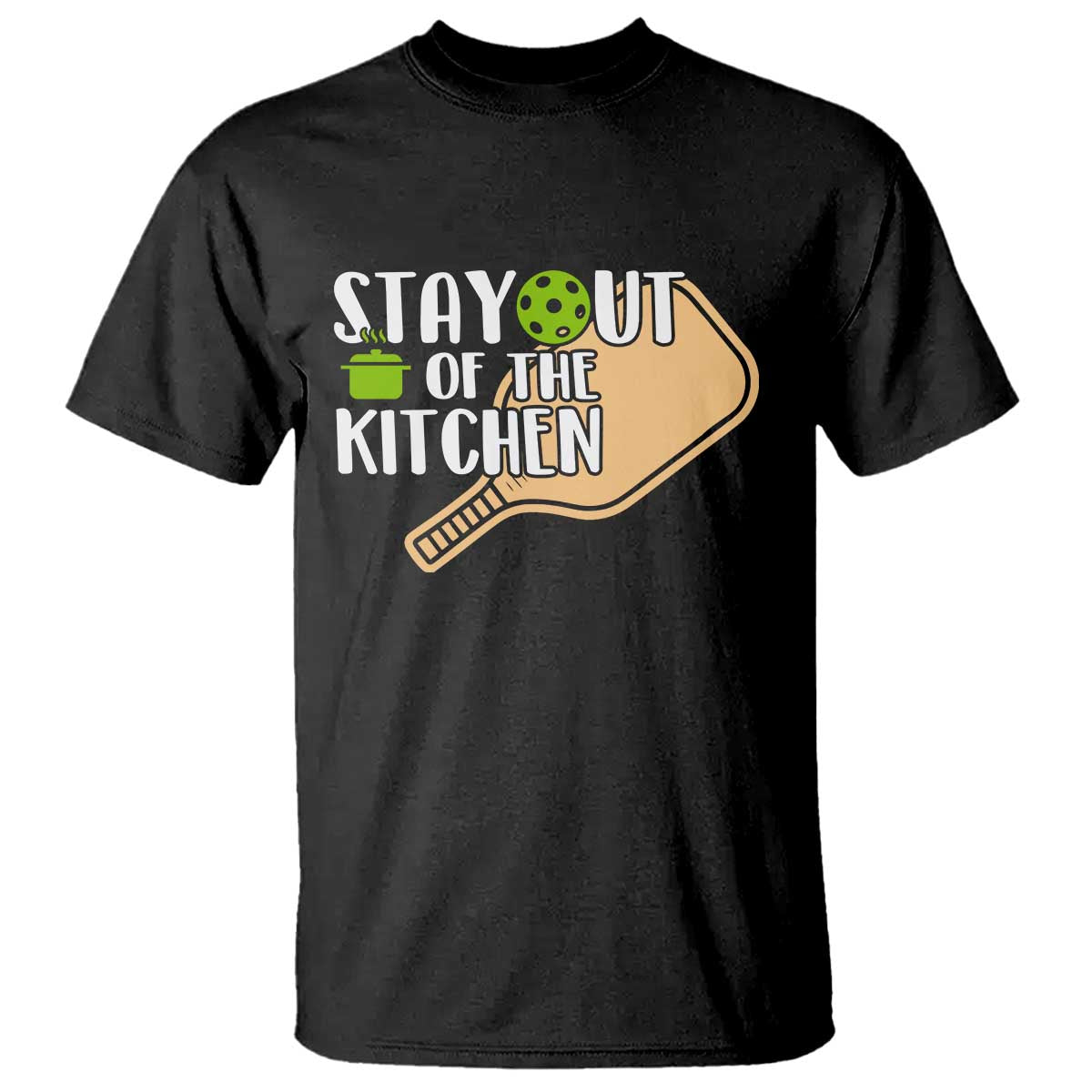 Funny Pickleball T Shirt Stay Out Of The Kitchen - Wonder Print Shop