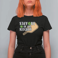 Funny Pickleball T Shirt For Women Stay Out Of The Kitchen - Wonder Print Shop