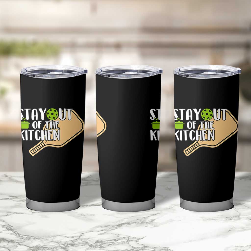 Funny Pickleball Tumbler Cup Stay Out Of The Kitchen