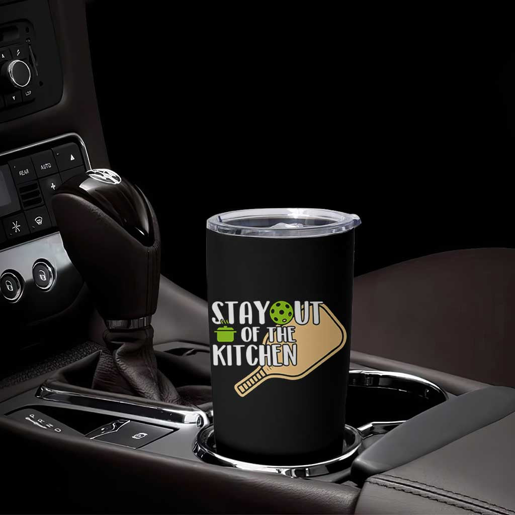 Funny Pickleball Tumbler Cup Stay Out Of The Kitchen