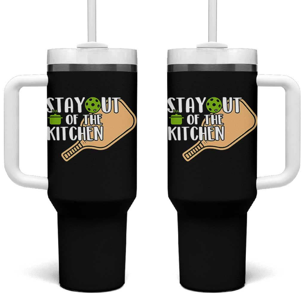 Funny Pickleball Tumbler With Handle Stay Out Of The Kitchen