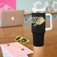 Funny Pickleball Tumbler With Handle Stay Out Of The Kitchen