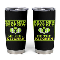 Funny Pickleball Tumbler Cup Stay Out Of The Kitchen For Men