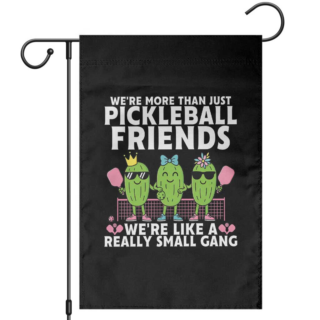 Pickleball Lovers Garden Flag We Are More Than Just Pickleball Friends - Wonder Print Shop