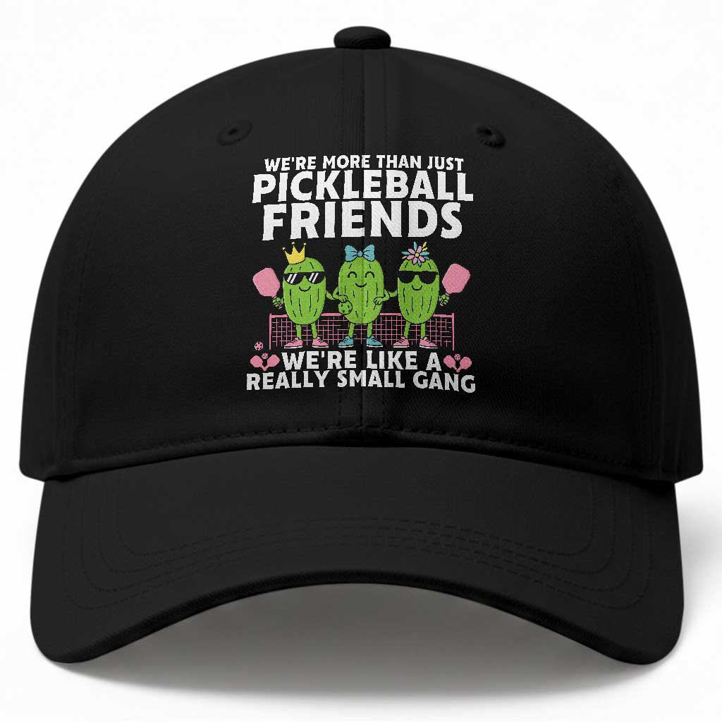 Pickleball Lovers Baseball Cap We Are More Than Just Pickleball Friends