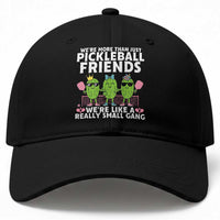 Pickleball Lovers Baseball Cap We Are More Than Just Pickleball Friends