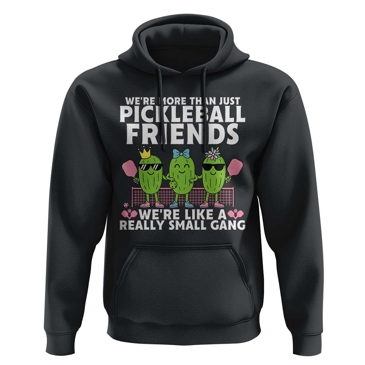 Pickleball Lovers Hoodie We Are More Than Just Pickleball Friends - Wonder Print Shop