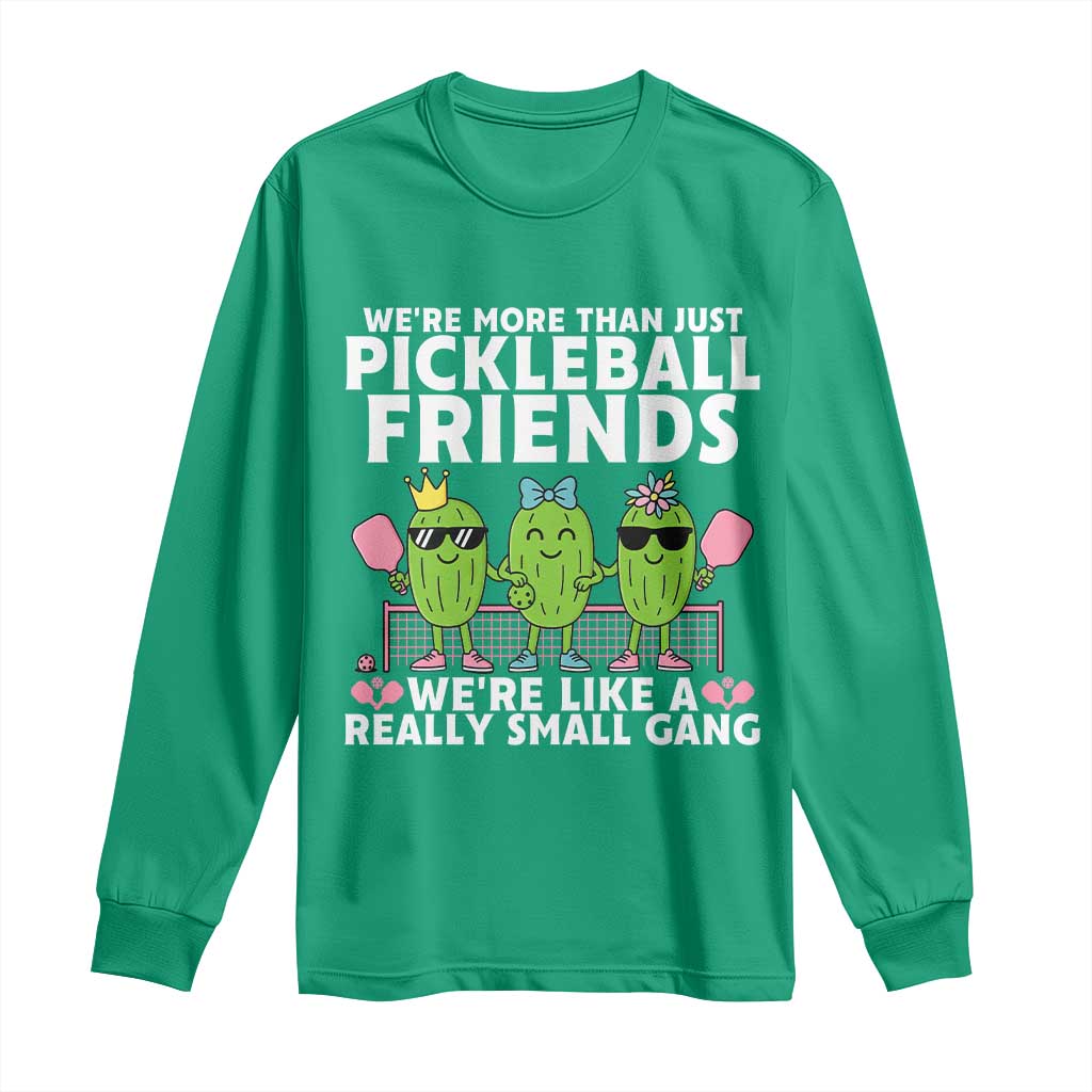 Pickleball Lovers Long Sleeve Shirt We Are More Than Just Pickleball Friends - Wonder Print Shop