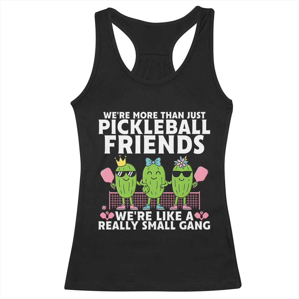 Pickleball Lovers Racerback Tank Top We Are More Than Just Pickleball Friends - Wonder Print Shop