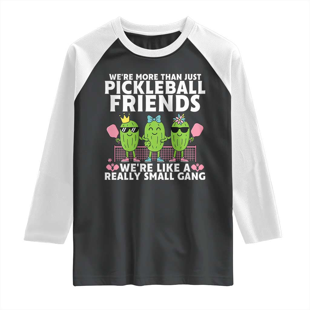 Pickleball Lovers Raglan Shirt We Are More Than Just Pickleball Friends - Wonder Print Shop