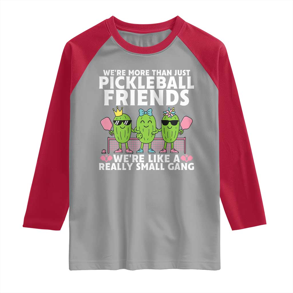 Pickleball Lovers Raglan Shirt We Are More Than Just Pickleball Friends - Wonder Print Shop