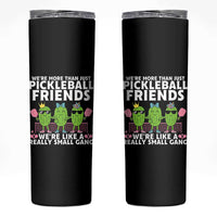Pickleball Lovers Skinny Tumbler We Are More Than Just Pickleball Friends