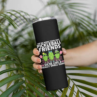 Pickleball Lovers Skinny Tumbler We Are More Than Just Pickleball Friends