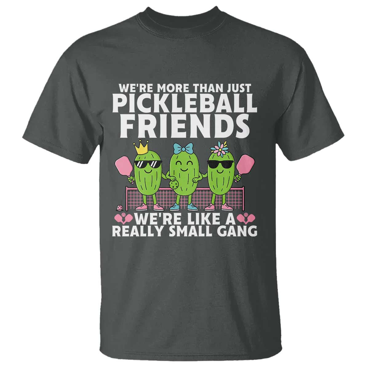 Pickleball Lovers T Shirt We Are More Than Just Pickleball Friends - Wonder Print Shop