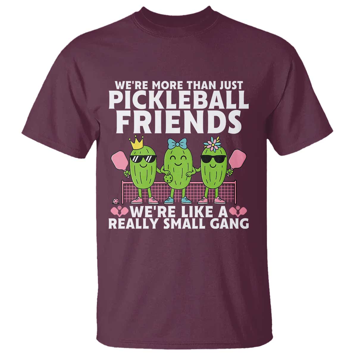 Pickleball Lovers T Shirt We Are More Than Just Pickleball Friends - Wonder Print Shop