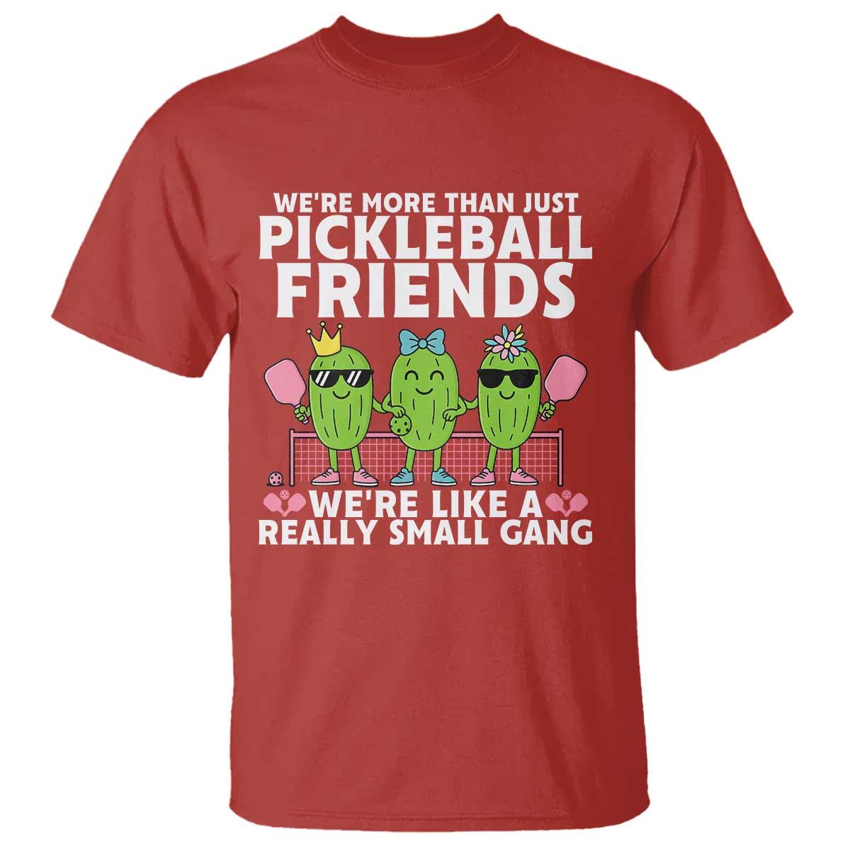 Pickleball Lovers T Shirt We Are More Than Just Pickleball Friends - Wonder Print Shop