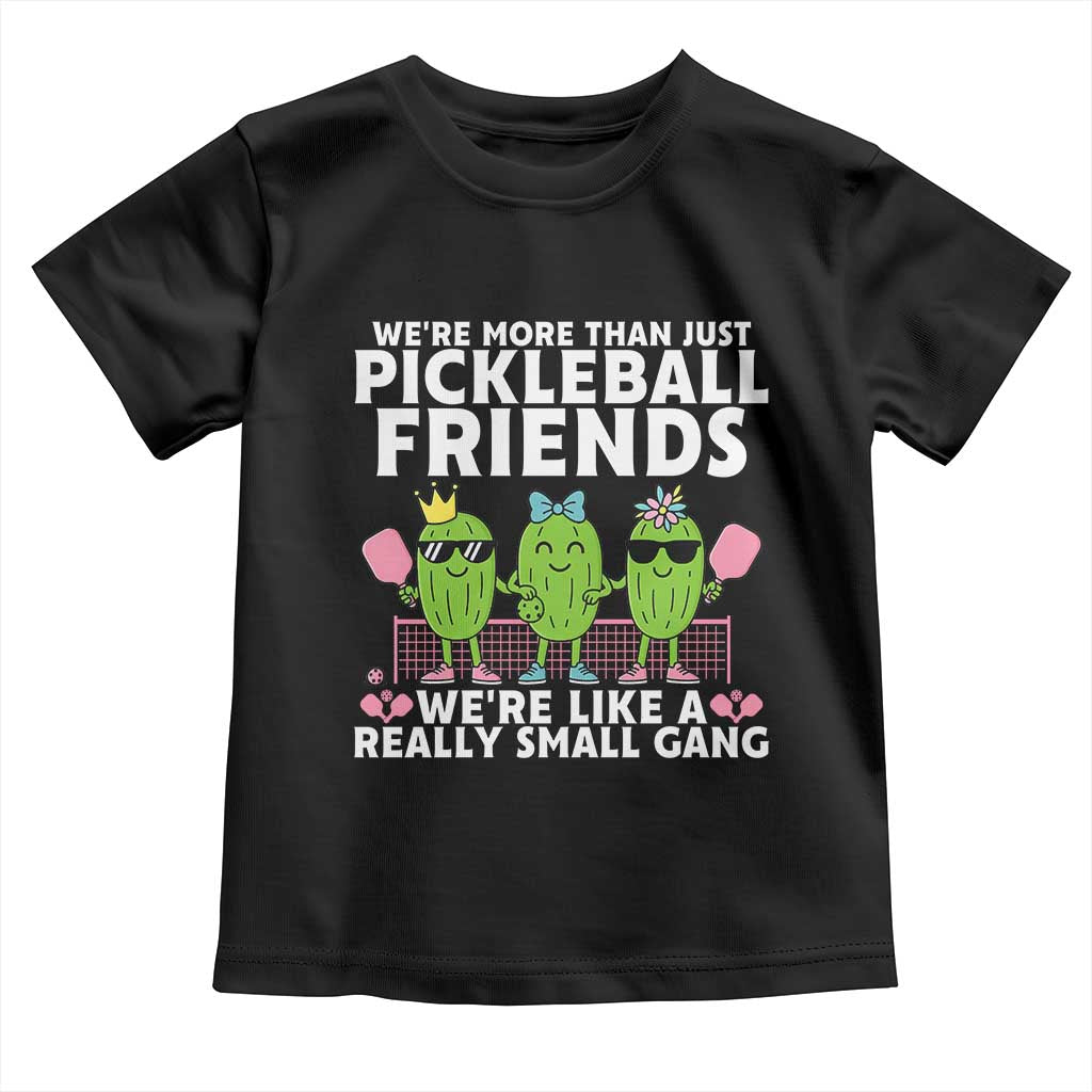 Pickleball Lovers Toddler T Shirt We Are More Than Just Pickleball Friends - Wonder Print Shop