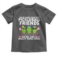 Pickleball Lovers Toddler T Shirt We Are More Than Just Pickleball Friends - Wonder Print Shop