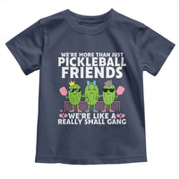 Pickleball Lovers Toddler T Shirt We Are More Than Just Pickleball Friends - Wonder Print Shop