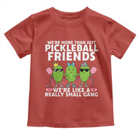 Pickleball Lovers Toddler T Shirt We Are More Than Just Pickleball Friends - Wonder Print Shop