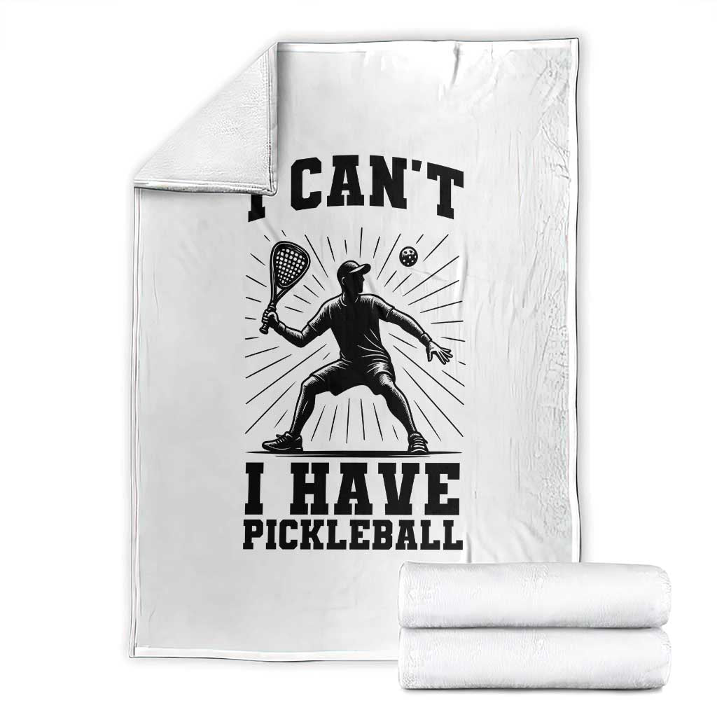 I Can Not I Have Pickleball Throw Blanket Pickleball Game Gift - Wonder Print Shop