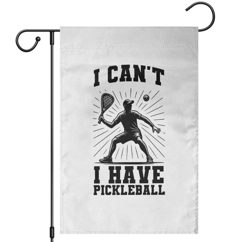 I Can Not I Have Pickleball Garden Flag Pickleball Game Gift - Wonder Print Shop