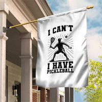 I Can Not I Have Pickleball Garden Flag Pickleball Game Gift - Wonder Print Shop