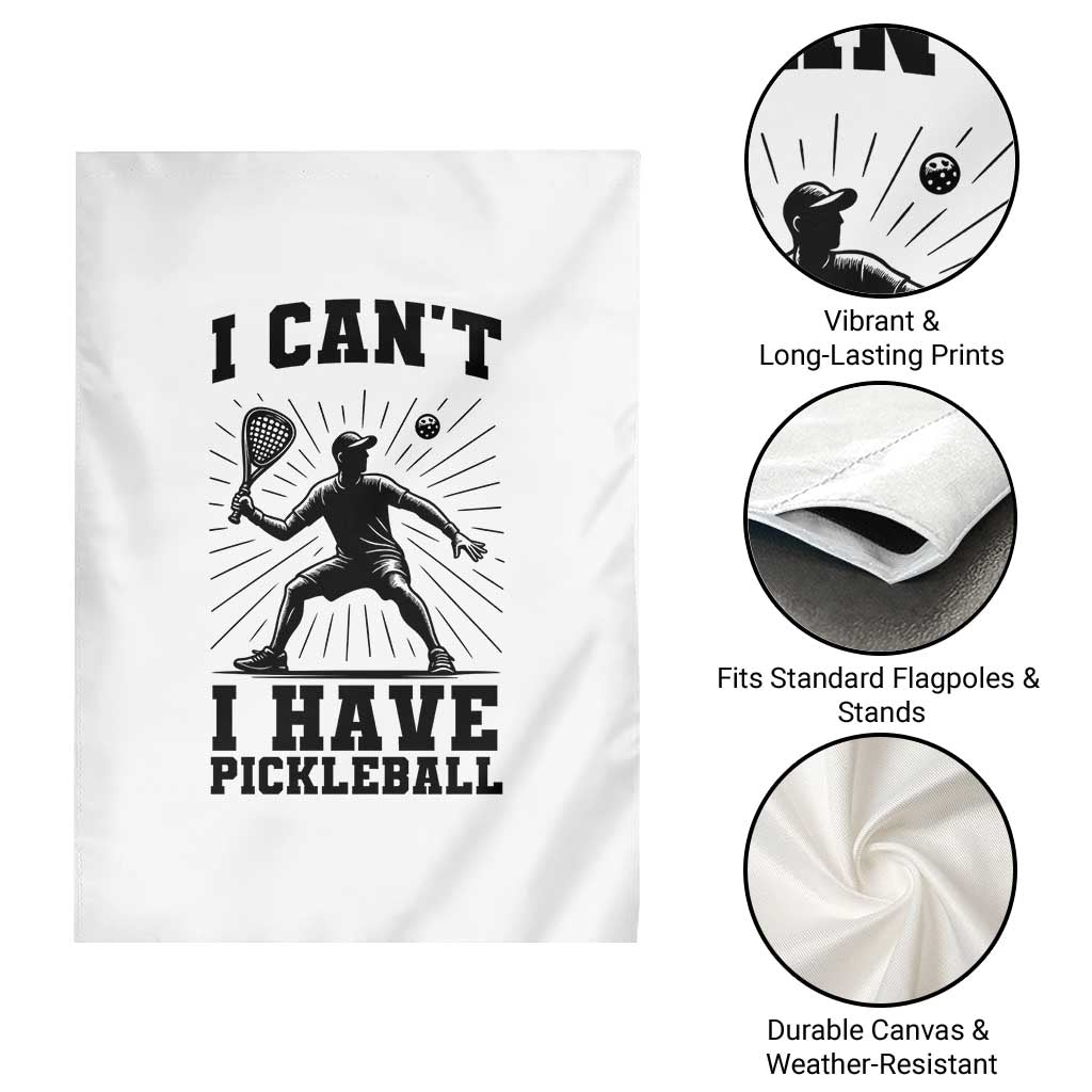 I Can Not I Have Pickleball Garden Flag Pickleball Game Gift - Wonder Print Shop