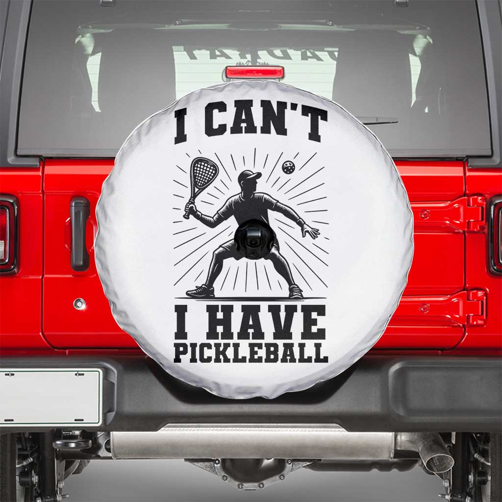 I Can Not I Have Pickleball Spare Tire Cover Pickleball Game Gift - Wonder Print Shop
