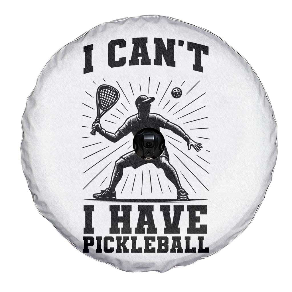 I Can Not I Have Pickleball Spare Tire Cover Pickleball Game Gift - Wonder Print Shop