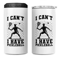 I Can Not I Have Pickleball 4 in 1 Can Cooler Tumbler Pickleball Game Gift