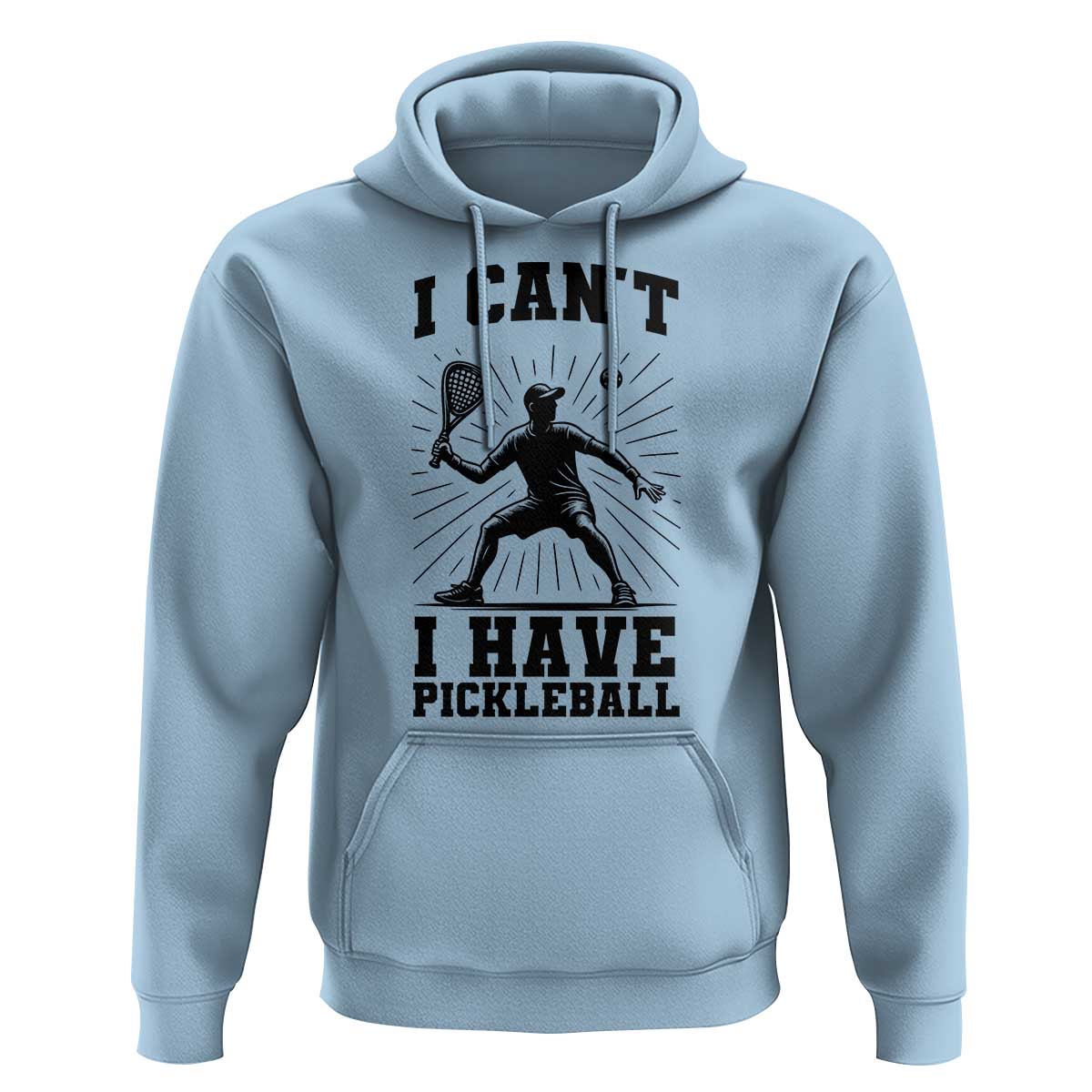 I Can Not I Have Pickleball Hoodie Pickleball Game Gift - Wonder Print Shop
