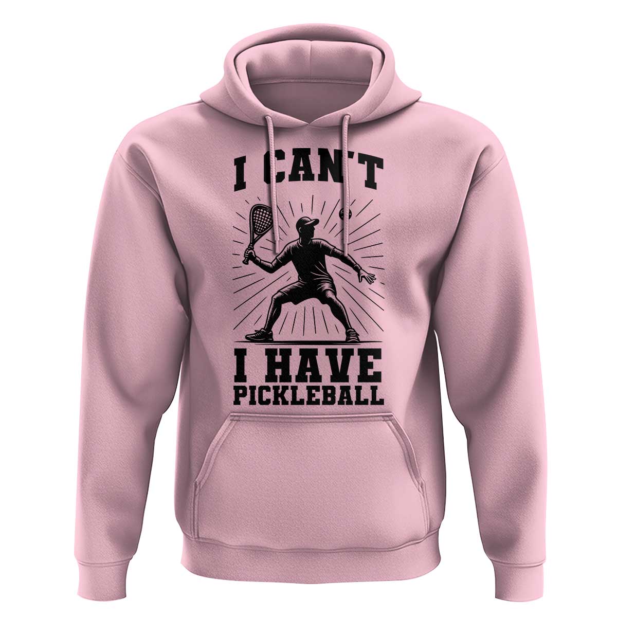 I Can Not I Have Pickleball Hoodie Pickleball Game Gift - Wonder Print Shop
