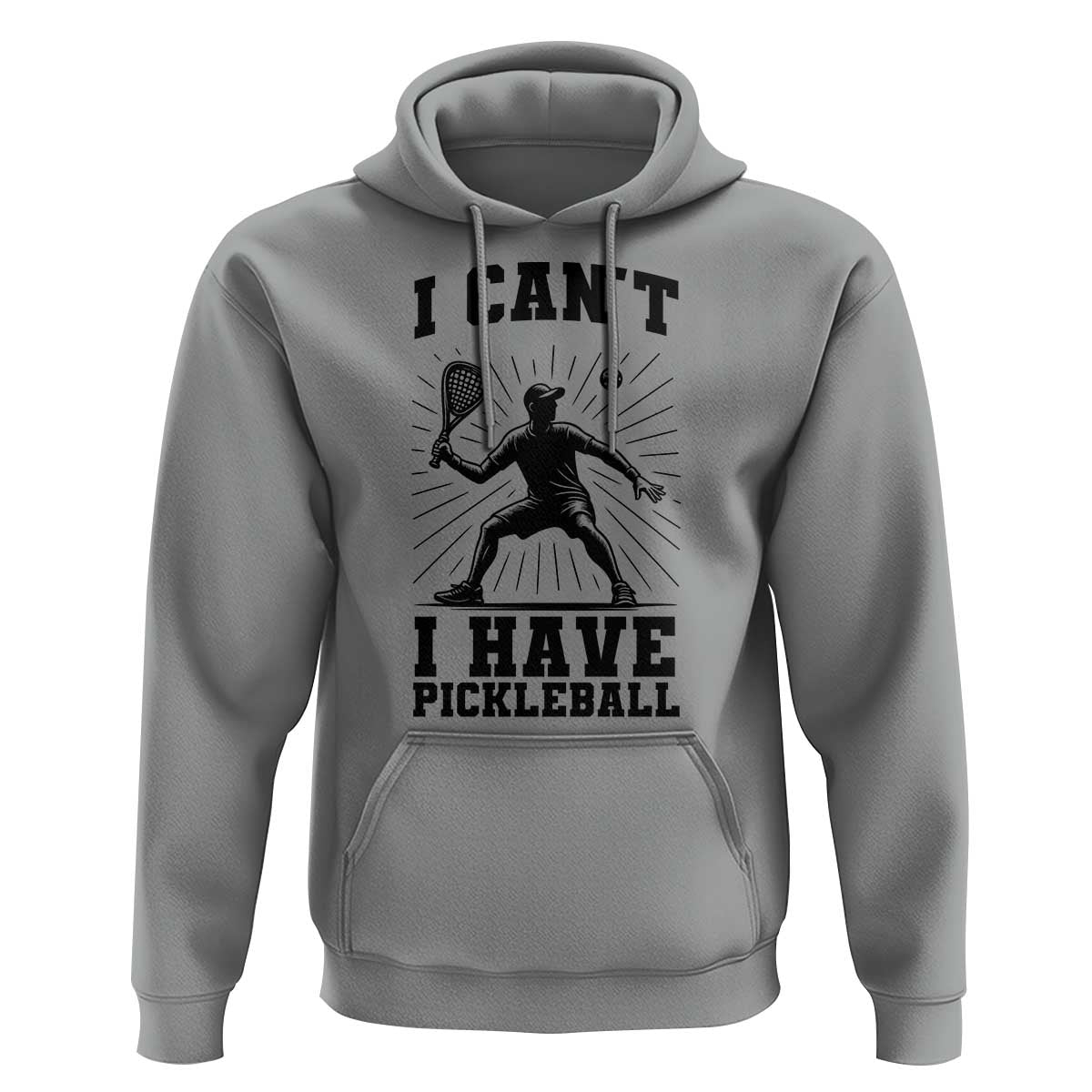 I Can Not I Have Pickleball Hoodie Pickleball Game Gift - Wonder Print Shop
