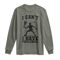 I Can Not I Have Pickleball Long Sleeve Shirt Pickleball Game Gift - Wonder Print Shop