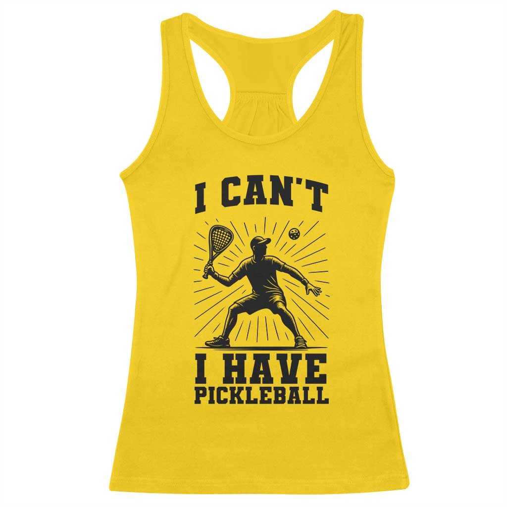 I Can Not I Have Pickleball Racerback Tank Top Pickleball Game Gift - Wonder Print Shop