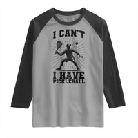 I Can Not I Have Pickleball Raglan Shirt Pickleball Game Gift - Wonder Print Shop