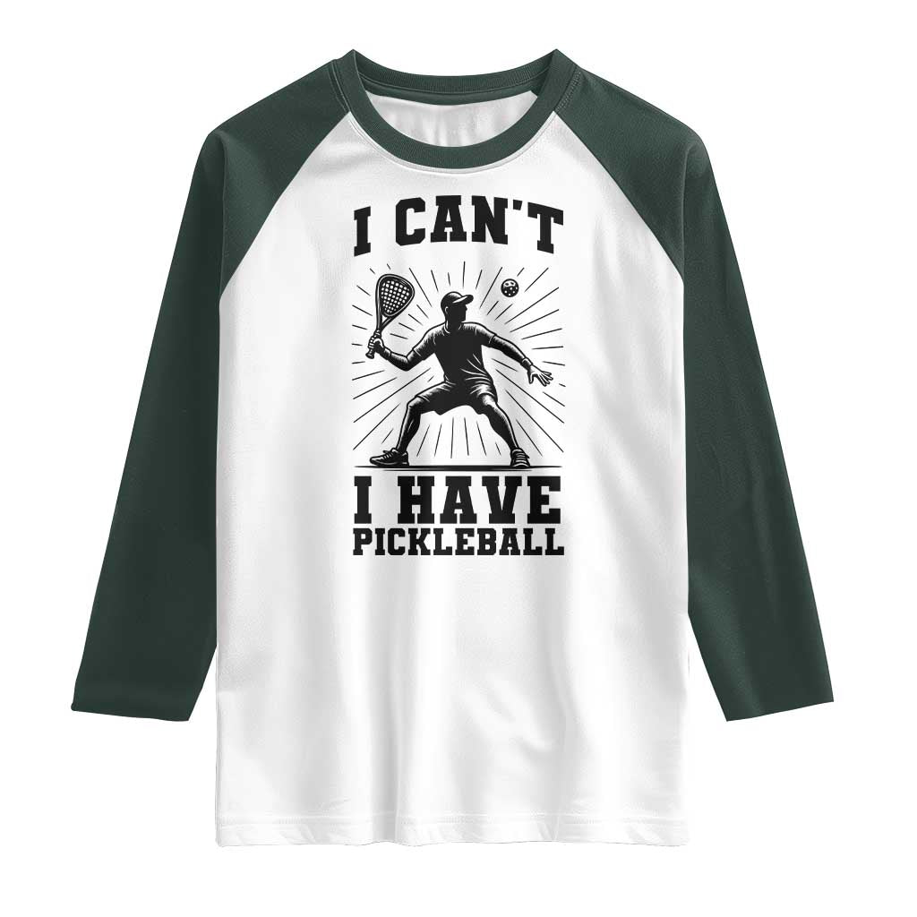 I Can Not I Have Pickleball Raglan Shirt Pickleball Game Gift - Wonder Print Shop