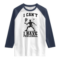 I Can Not I Have Pickleball Raglan Shirt Pickleball Game Gift - Wonder Print Shop